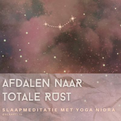 #90 Afdalen naar totale rust | Diepe slaapmeditatie om volledig ontspannen in slaap te vallen
