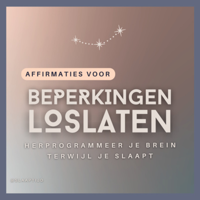 #93 Affirmaties om beperkingen los te laten | Herprogrammeer je brein | Op kalmerende 528hz binaural theta waves muziek