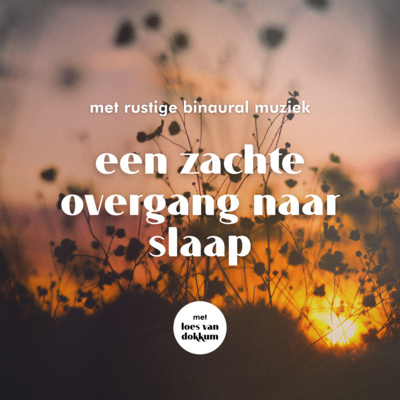 #100 Een zachte overgang naar slaap | Yoga Nidra Slaapmeditatie voor als je moeilijk in slaap komt