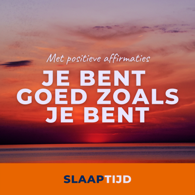 #36 Je bent goed zoals je bent | Slaapmeditatie met affirmaties voor meer compassie en liefde