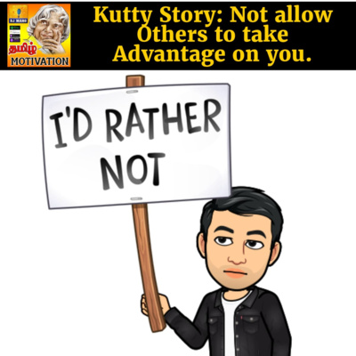 🔥🔥உங்கள் வாழ்க்கை நிர்ணயம்|Kutty Story:Not allow others to take advantage on your life|Tamil Self Help Motivation RJ Mano