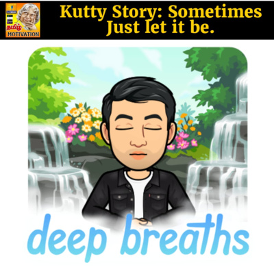 🔥🔥புத்தர் கதை |Kutty Story:Sometimes just let it be|Tamil Self Help Motivation life self care RJ Mano