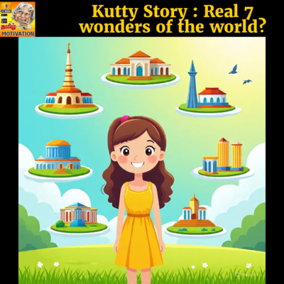 ❤️❤️ Kutty Story: Real 7 wonders of the world? Tamil Self Help Motivation RJ Mano