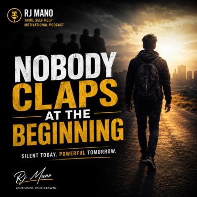 🔥 Nobody Claps at the Beginning | RJ Mano Tamil Self Help Life Motivation