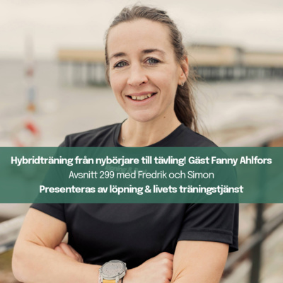 299. Hybridträning från nybörjare till tävling! Gäst Fanny Ahlfors