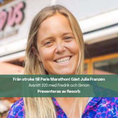 320. Från stroke till Paris Marathon! Gäst Julia Franzén