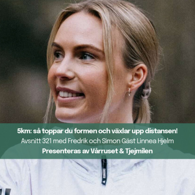 321. 5km: så toppar du formen och växlar upp distansen! Gäst Linnea Hjelm