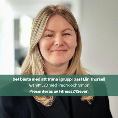 323. Det bästa med att träna i grupp! Gäst Elin Thorsell