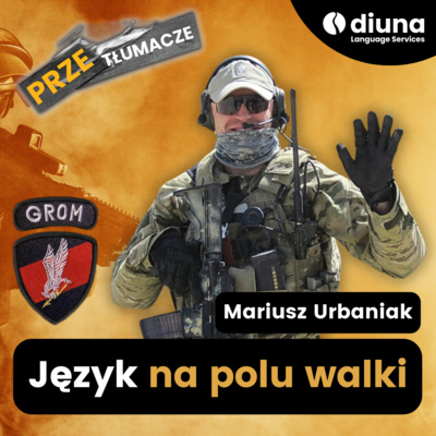 PRZEtłumacze #120 - Język na polu walki: Mariusz "Maniek" Urbaniak