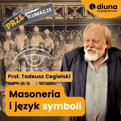 PRZEtłumacze #130 - Prof. Tadeusz Cegielski: Masoneria i język symboli