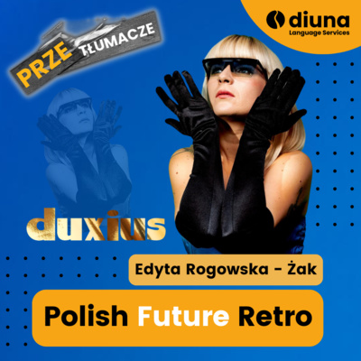 Polish Future Retro: Edyta Rogowska - Żak (Duxius)