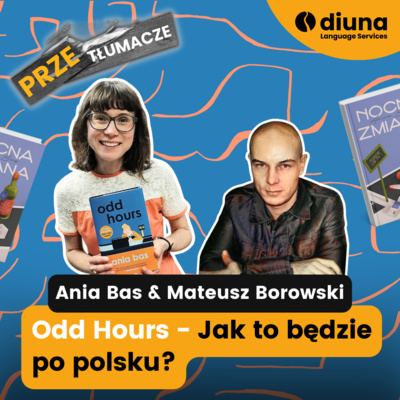 Jak to będzie po polsku? Ania Bas i Mateusz Borowski o pracy nad "Odd Hours"
