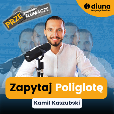 Zapytaj Poliglotę - Kamil Kaszubski