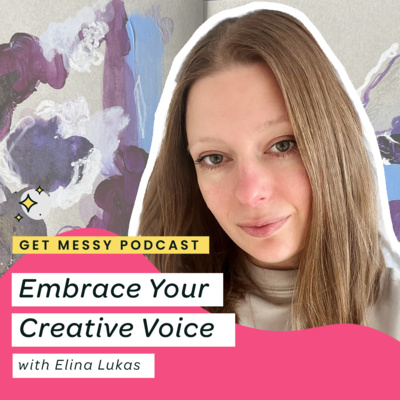 Embrace Your Creative Voice with Elina Lukas