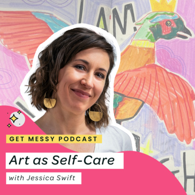Art as Self-Care with Jessica Swift