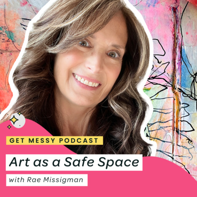 Art as a Safe Space with Rae Missigman