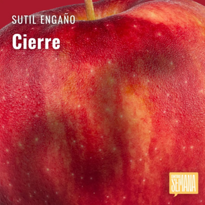 304 - Sutil Engaño: "Cierre"