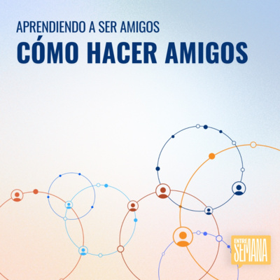 328 - Aprendiendo a ser amigos: "Cómo hacer amigos"