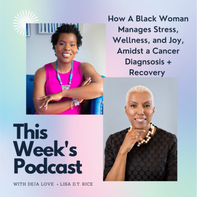 Wellness, Joy & Recovery with a Cancer Diagnosis + Navigating DC Politics | The BWWA Podcast Ep. 9