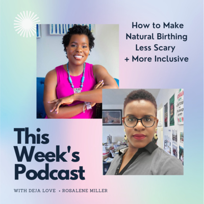 Making Natural Birthing Less Scary & More Inclusive | The BWWA Podcast Ep. 10