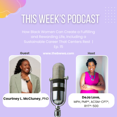 How Black Women Create a Fulfilling & Rewarding Life, Including a Career Centering Rest | Ep. 15