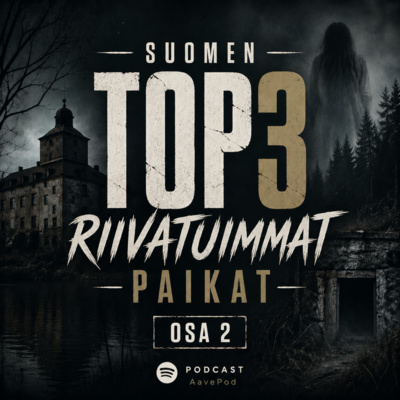 Suomen TOP3 riivatuinta paikkaa..
