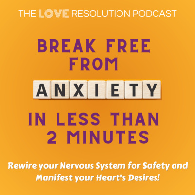 Break Free From Anxiety in less than 2 Minutes & Manifest Your Desires