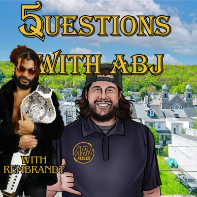 5 Questions with ABJ Rembrandt