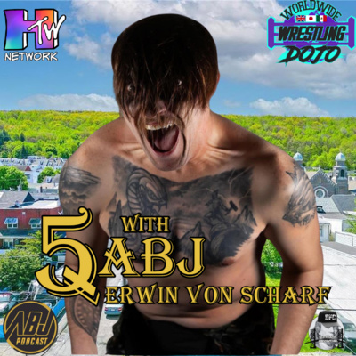 5 Questions with ABJ Erwin Von Scharf