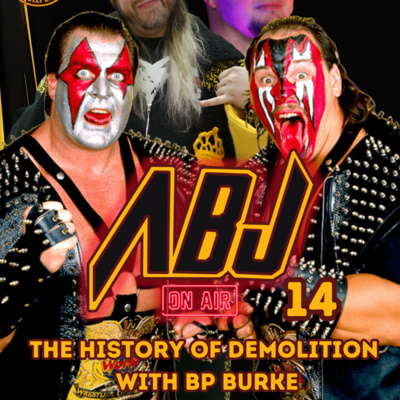 ABJ On Air 14 | The History of Demolition with BP Burke