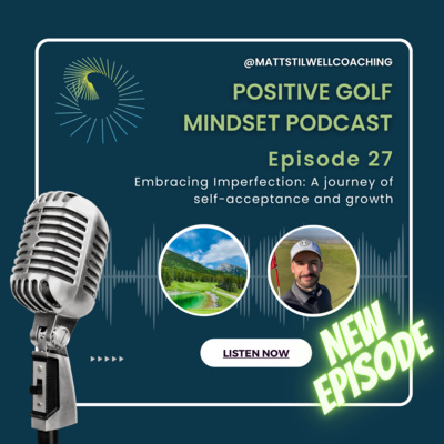 EP#27 Embracing Imperfection: A journey of self-acceptance and growth