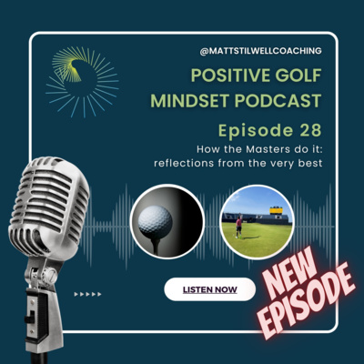 EP#28 How the Masters do it - reflections from the very best