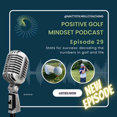EP#29 Stats for success: decoding the numbers in golf and life