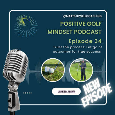 EP#34 Trust the process: Let go of outcomes for true success