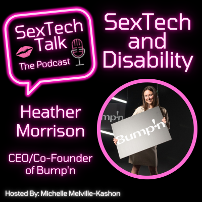 Episode 1: SexTech and Disability Talk with Heather Morrison from Bump'n