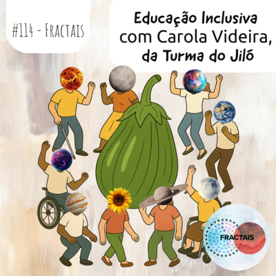 Educação Inclusiva com Carola Videira, da Turma do Jiló