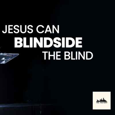 Jesus can blindside the blind | John 9:1-12 | Keith Norman