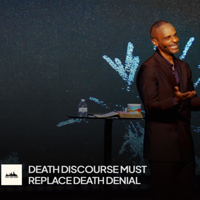 Death Discourse Must Replace Death Denial | John 12:27-34