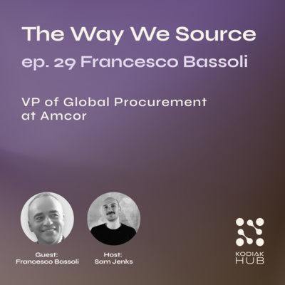 29. Engineering Sustainable Sourcing w/ Francesco Bassoli, VP of Global Procurement at Amcor