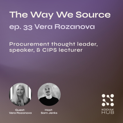 33. Supplier Development Programs w/ Vera Rozanova, Procurement thought leader & CIPS lecturer