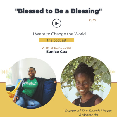 Ep 13: "Blessed to Be A Blessing" with Eunice Cox