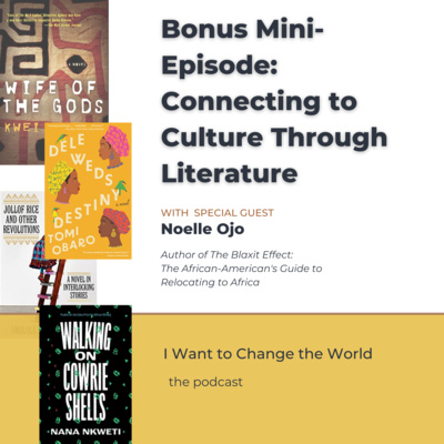 Bonus Mini-Episode: "Connecting to Culture through Literature" w/ Noelle Ojo