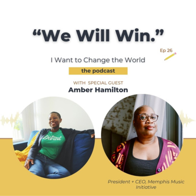 Ep 26: "We Will Win" w/ Amber Hamilton