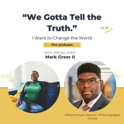 Ep 27: "We Gotta Tell the Truth." w/ Mark Greer