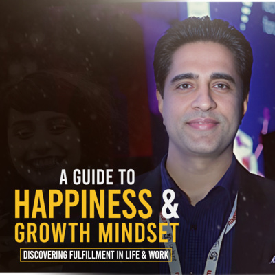 Feeling Unfulfilled? Listen to Simerjeet Singh's Insights on Learning Happiness &amp; Growth Mindset