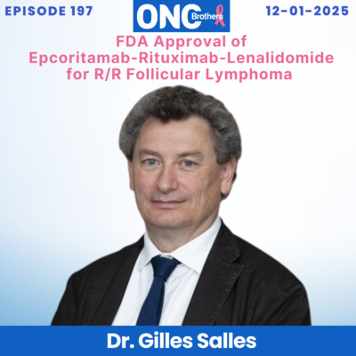 FDA Approval of Epcoritamab-Rituximab-Lenalidomide for R/R Follicular Lymphoma – Dr. Gilles Salles