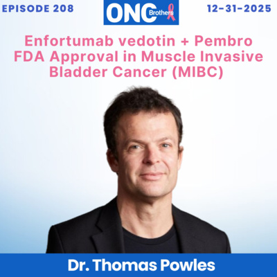 Enfortumab vedotin + Pembro FDA Approval in Muscle Invasive Bladder Cancer (MIBC): Dr. Thomas Powles
