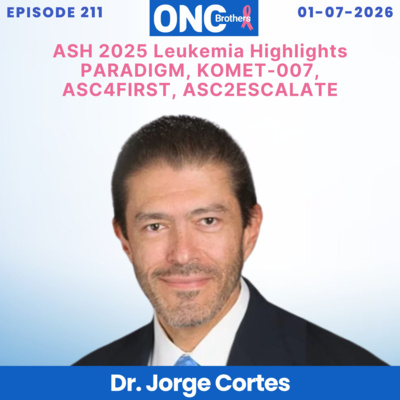 ASH 2025 Leukemia Highlights PARADIGM, KOMET-007, ASC4FIRST, ASC2ESCALATE - Dr. Jorge Cortes