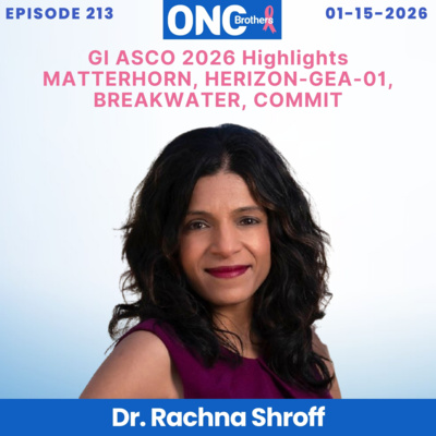 GI ASCO 2026 Highlights MATTERHORN, HERIZON-GEA-01, BREAKWATER, COMMIT – Dr. Rachna Shroff
