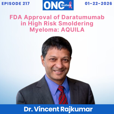 FDA Approval of Daratumumab in High Risk Smoldering Myeloma: AQUILA by Dr. Vincent Rajkumar